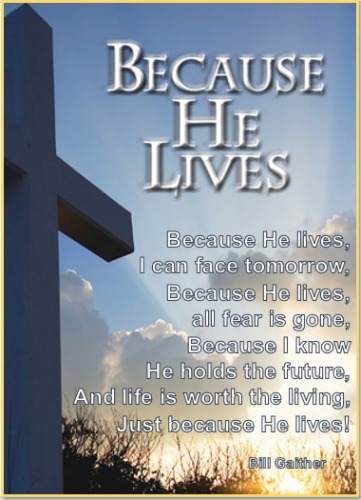 because He lives