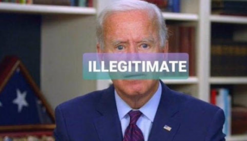 Biden - Illegitimate