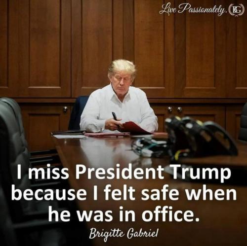 I FELT SAFE WHEN HE WAS IN OFFICE