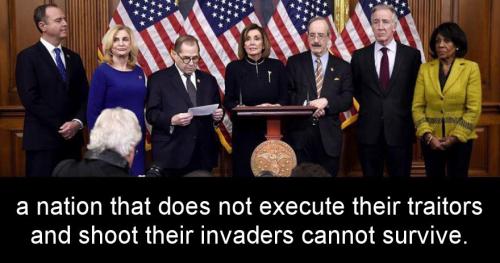a nation that does not execute traitors and stop their invaders cannot survive