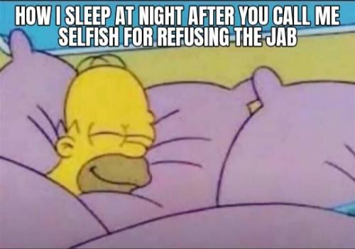 How I sleep at night for refusing the jab
