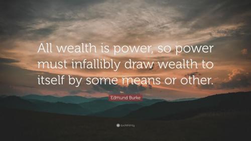 Edmund Burke - All Wealth Is Power 001