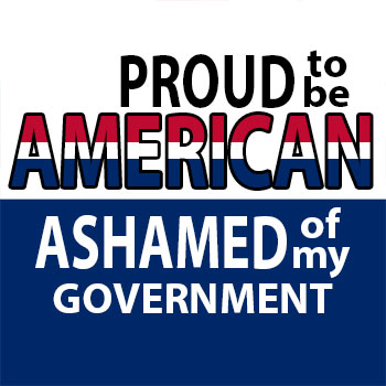 ProudAmerican-AshamedGovernment