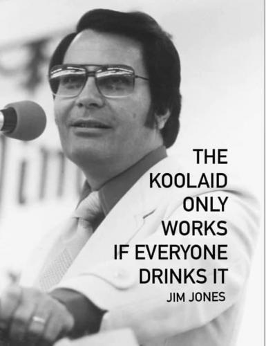 The Koolaid Only Works if Everyone Drinks It