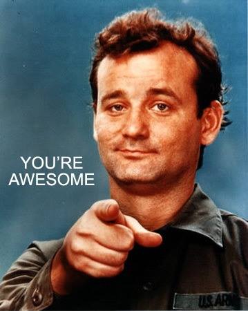 ! Bill Murray - You're Awesome