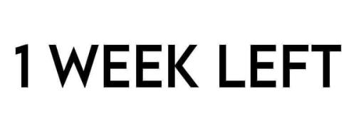 1 WEEK LEFT