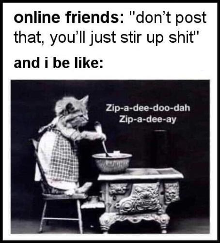 dont post that youll just stir up shit