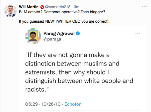 @paraga new twitter ceo racistdems distinction between muslims and extremists why should I distinguish white people and racists