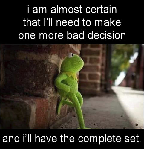 one more bad decision
