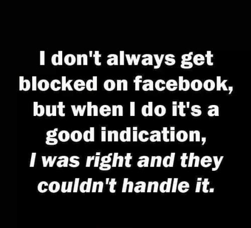 I don't always get blocked on facebook...