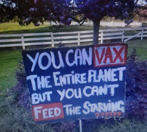 U can Vax the planet but can't feed the starving