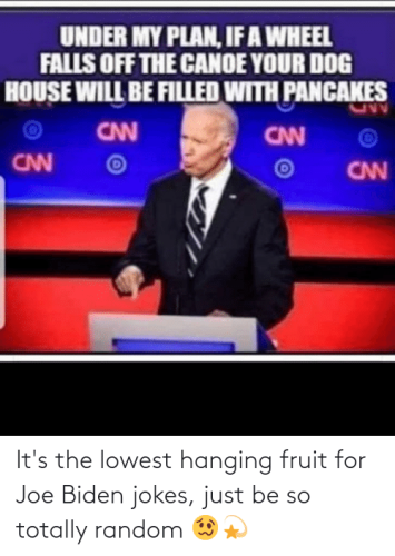 its-the-lowest-hanging-fruit-for-joe-biden-jokes-just-72318087