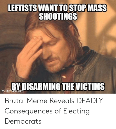 leftists-want-tostop-mass-shootings-bydisarming-the-victims-politifake-org-brutal-50584855