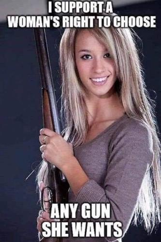 i support a womans right to choose any gun she wants