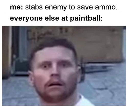 stabs enemy to save ammo