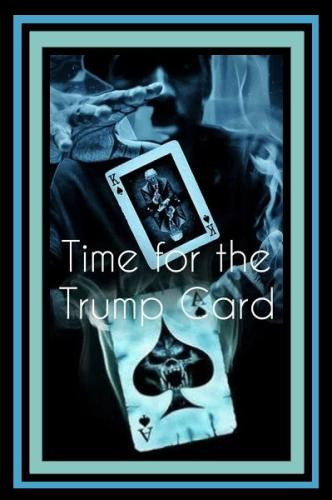 TIME FOR THE TRUMP CARD 2