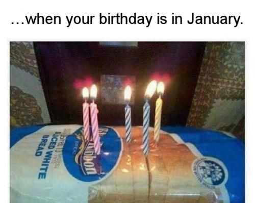 when your birthday is in January