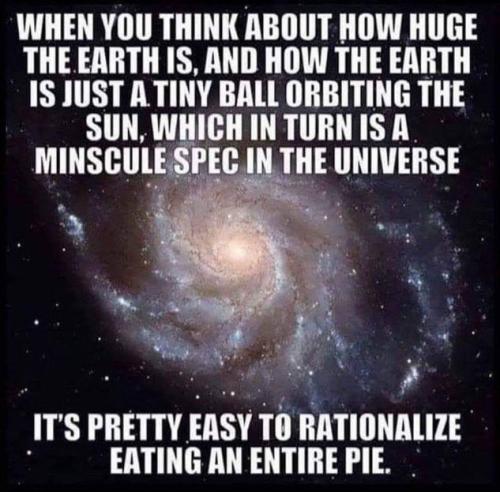 its pretty easy rationalizing eating an entire pie