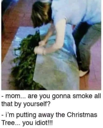 are you going to smoke all of that yourself