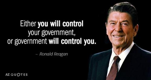 Quotation-Ronald-Reagan-Either-you-will-control-your-government-or-government-will-control-61-8-0895