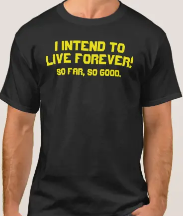 LIVE FOREVER TSHIRT