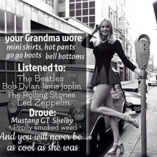 youll never be as cool as your grandmother