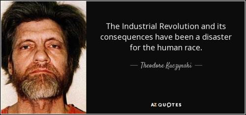 quote-the-industrial-revolution-and-its-consequences-have-been-a-disaster-for-the-human-race-theodore-kaczynski-74-94-79