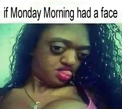 if monday morning had a face01