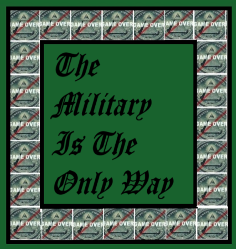 THE MILITARY IS THE ONLY WAY