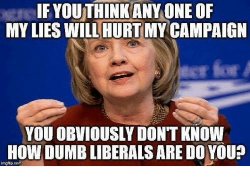 ifyouthink-any-one-of-mylies-will-hurt-my-campaign-you-5455685