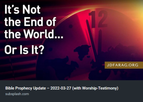 Bible Prophecy Update 03 27 2022