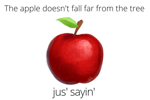 TheAppleDoesntFallFarFromTheTree
