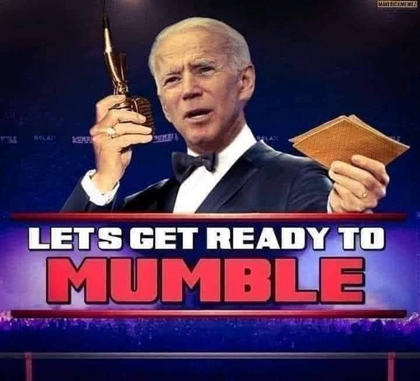 Biden - ready to mumble