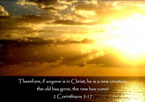 therefore-if-anyone-is-in-christ-he-is-a-new-creation-the-old-has-gone-the-new-has-come-bible-quote