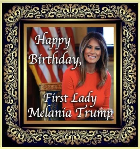 HAPPY BB-DAY MELANIA TRUMP