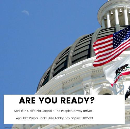 Sacramento, California - April 18 & 19, 2022 - Convoy and Lobby Day