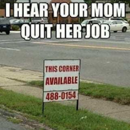i hear that your mom quit her job