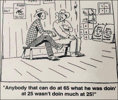 anyone who can do at 65 what they could do at 25 didnt do a whole lot when they were 25
