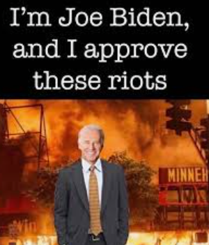joe approved these riots