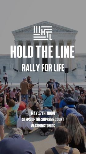 Washington, DC - May 17, 2022 - Hold the Line Rally for Life