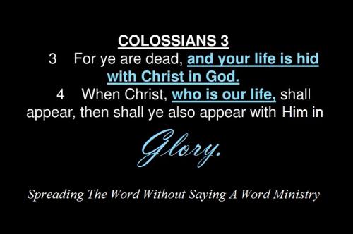 COLOSSIANS+3+3+For+ye+are+dead,+and+your+life+is+hid+with+Christ+in+God.