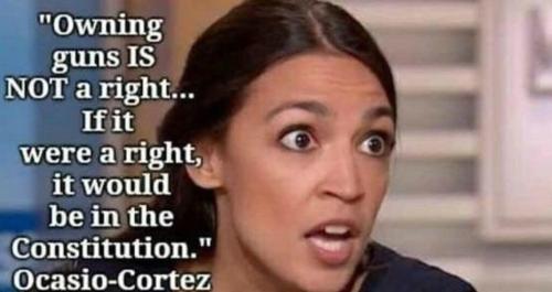 AOC - If owning guns were a right it would be in the Constitution