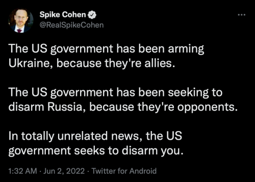 Ukraine Russia the US government seeks to disarm you Spike Cohen 2022Jun02