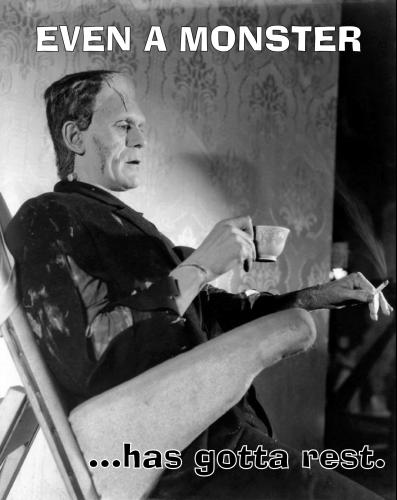 Even A Monster Gotta Rest