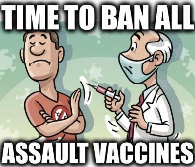 Ban assault vaccines
