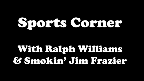 Sports Corner with Ralph and Jim slate