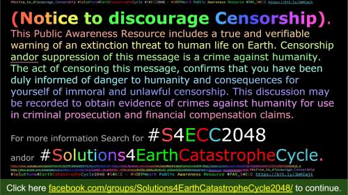 #Notice_to_discourage_Censorship #Solutions4EarthCatastropheCycle #S4ECC2048 ∴ #hOEPHeart Public Awareness Resource #PAR_S4ECC