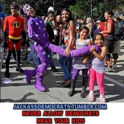 Never allow democrats near your kids