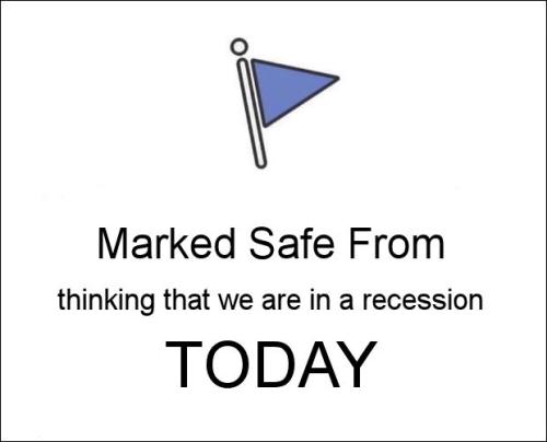 thinking that we are in a recession