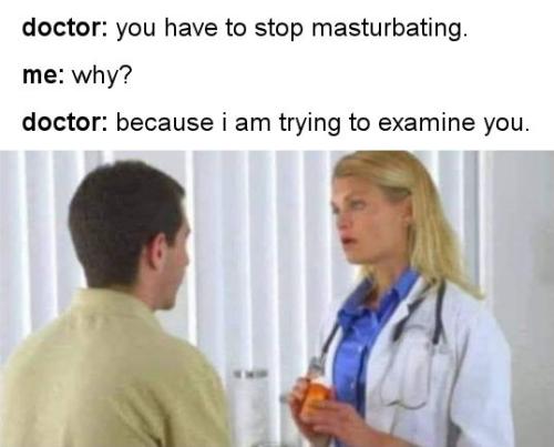 you have to stop masturabating